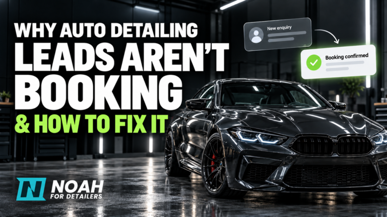 Why-Auto-Detailing-Leads-Aren’t-Booking-&-How-to-Fix-It