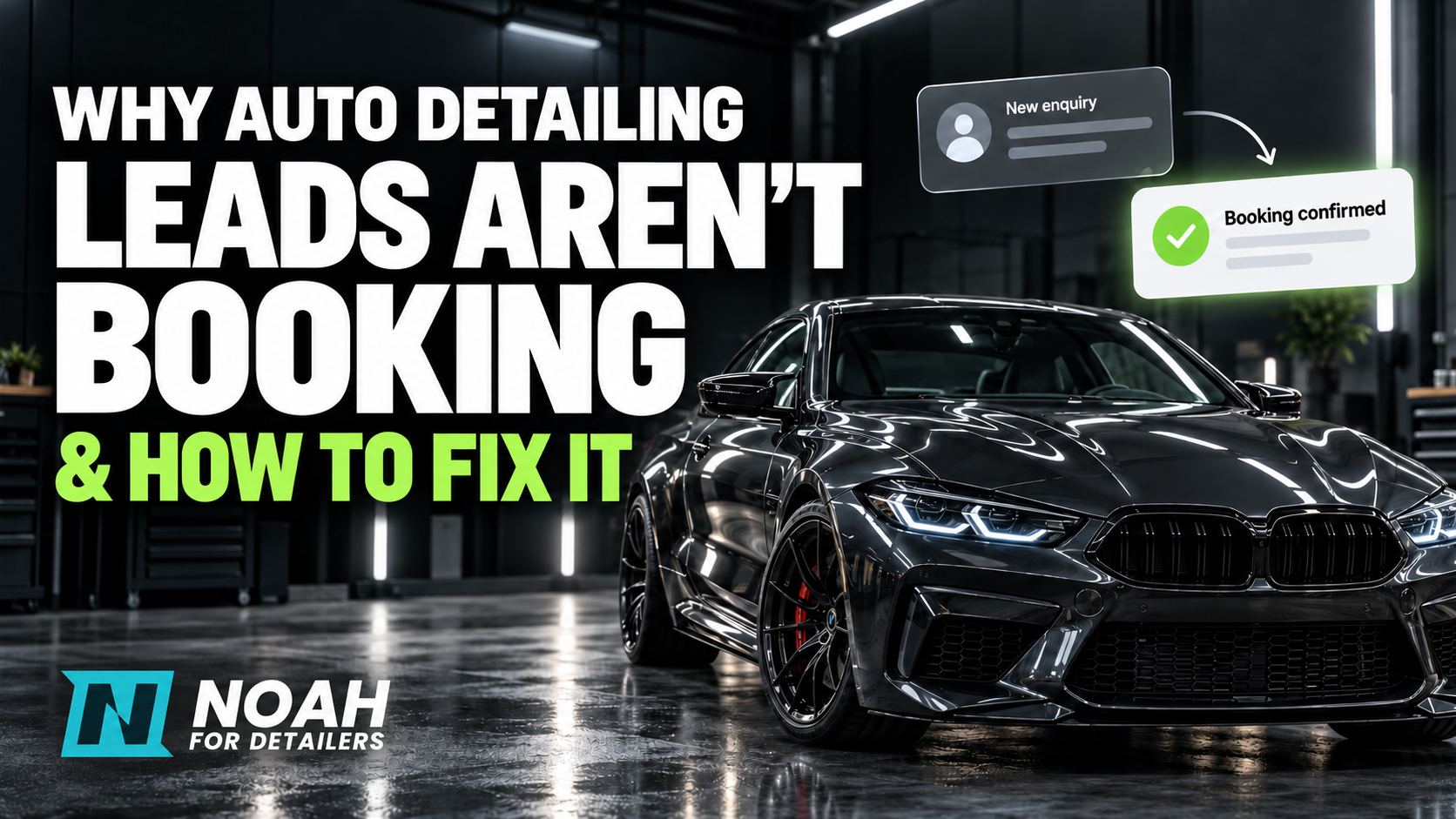 Why-Auto-Detailing-Leads-Aren’t-Booking-&-How-to-Fix-It